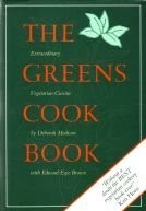 The Greens Cookbook: Extraordinary Vegetarian Cuisine from the Celebrated Restaurant