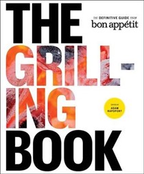 The Grilling Book: The Definitive Guide from Bon Appétit