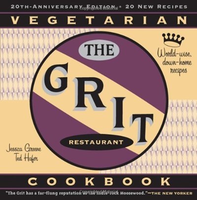 The Grit Cookbook (20th Anniversary Edition): World-Wise, Down-Home Recipes