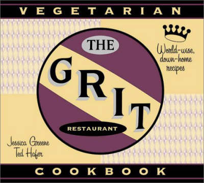 The Grit Cookbook: World-wise, Down-home Recipes