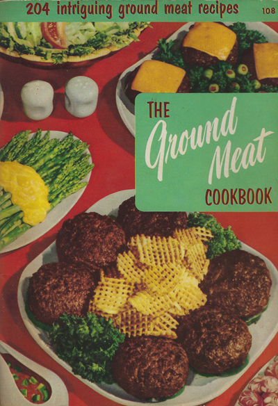 The Ground Meat Cookbook: 204 Intriguing Ground Meat Recipes