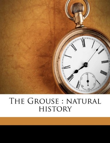 The Grouse: Natural History