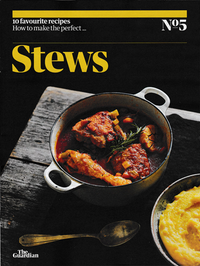 The Guardian Feast supplement, February 8, 2020: 10 Favourite Recipes, No. 5: How to Make the Perfect...Stews