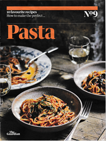 The Guardian Feast supplement, November 14, 2020: 10 Favourite Recipes, No. 9: How to Make the Perfect…Pasta
