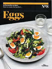 The Guardian Feast supplement, October 3, 2020: 10 Favourite Recipes, No. 8: How to Make the Perfect…Eggs