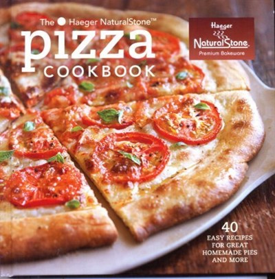 The Haeger NaturalStone™ Pizza Cookbook