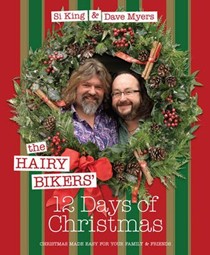 The Hairy Bikers' 12 Days of Christmas: Christmas Made Easy for Your Family and Friends