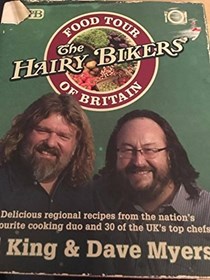 The Hairy Bikers' Food Tour of Britain: Delicious Regional Recipes from the Nation's Favourite Cooking Duo and 30 of the UK's Top Chefs