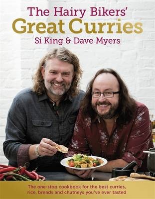 The Hairy Bikers' Great Curries: The One-Stop Cookbook for the Best Curries, Rice, Bread and Chutneys You've Ever Tasted 