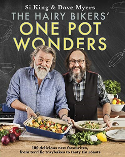The Hairy Bikers' One Pot Wonders: Over 100 delicious new favourites, from terrific tray bakes to roasting tin treats!