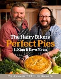 The Hairy Bikers' Perfect Pies: The Ultimate Pie Bible from the Kings of Pie