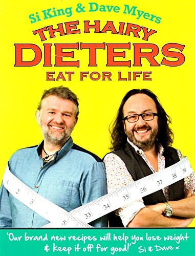The Hairy Dieters Eat For Life: How to Love Food, Lose Weight and Keep it Off for Good!
