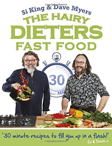 The Hairy Dieters: Fast Food: 30 Minute Recipes to Fill You Up in a Flash