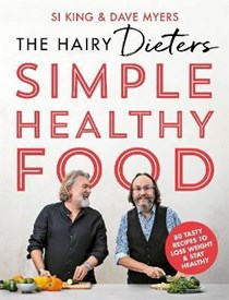 The Hairy Dieters Simple Healthy Food: 80 Tasty Recipes to Lose Weight and Stay Healthy