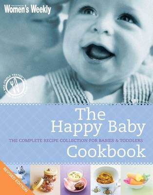 The Happy Baby Cookbook: The complete recipe collection for babies & toddlers