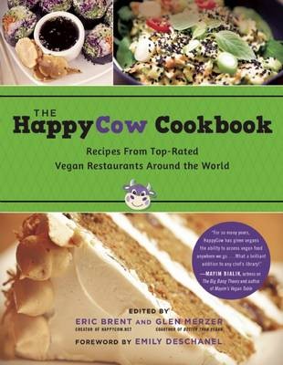 The HappyCow Cookbook: Recipes from Top-Rated Vegan Restaurants Around the World