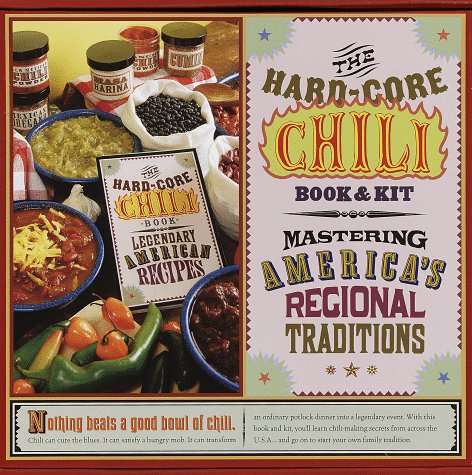The Hard-Core Chili Kit: Mastering America's Regional Tradition