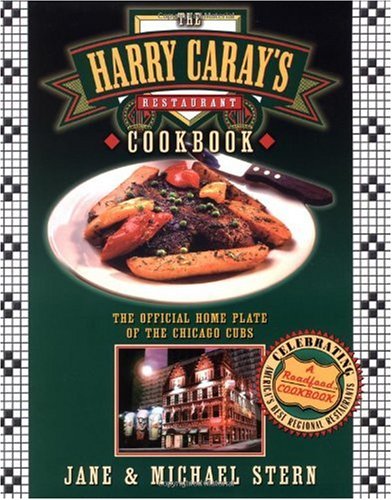 The Harry Caray's Restaurant Cookbook: The Official Home Plate of the Chicago Cubs