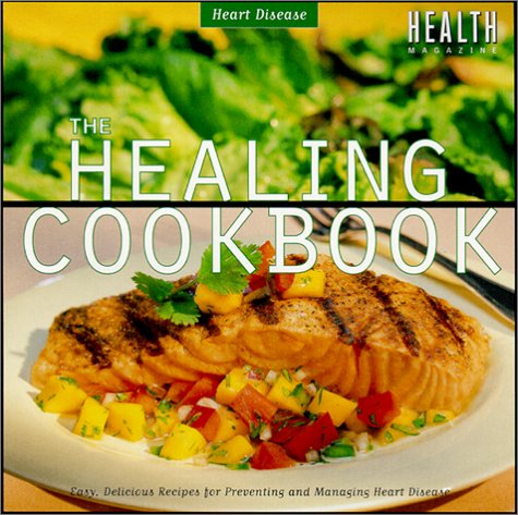 The Healing Cookbook: Receipes for a Healthy Heart