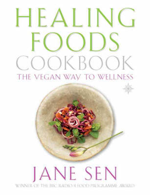 The Healing Foods Cookbook: The Vegan Way to Wellness