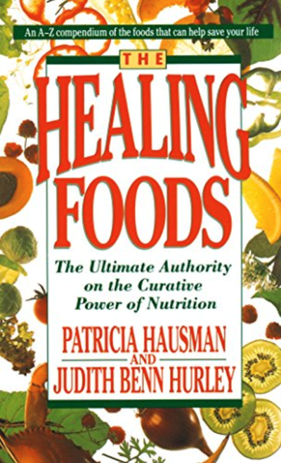 The Healing Foods: The Ultimate Authority on the Curative Power of Nutrition