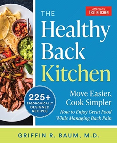 The Healthy Back Kitchen: Move Easier, Cook Simpler: How to Enjoy Great Food While Managing Back Pain