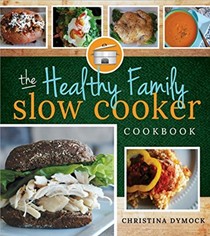 The Healthy Family Slow Cooker
