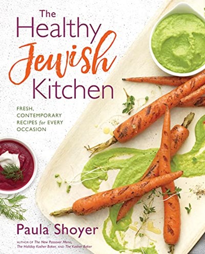 The Healthy Jewish Kitchen: Fresh, Contemporary Recipes for Every Occasion