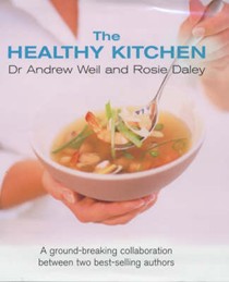The Healthy Kitchen: Innovative Recipes for a Better Body, Life and Spirit