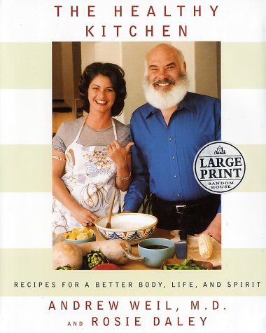 The Healthy Kitchen: Recipes for a Better Body, Life, and Spirit (Large Print)