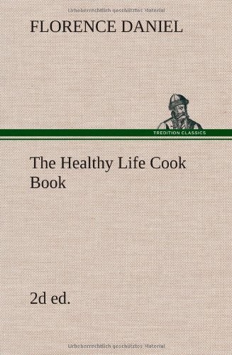 The Healthy Life Cook Book, 2D Ed.