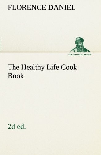 The Healthy Life Cook Book, 2D Ed.