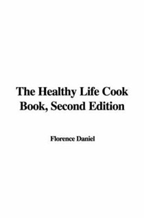The Healthy Life Cook Book, Second Edition
