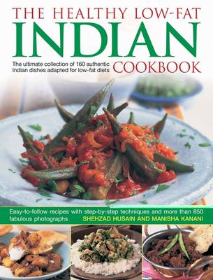 The Healthy Low-Fat Indian Cookbook: The Ultimate Collection of Authentic Indian Dishes for Low-fat Diets