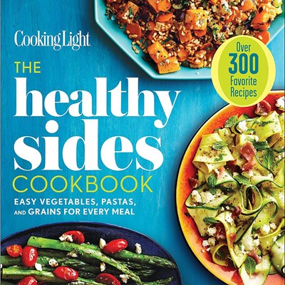 The Healthy Sides Cookbook: Easy Vegetables, Pastas, and Grains for Every Meal