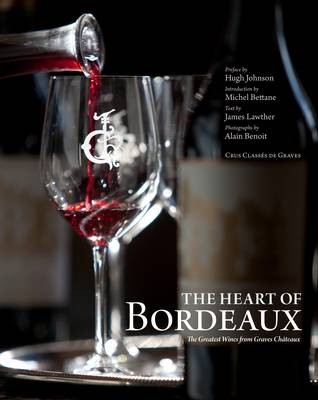 The Heart of Bordeaux: The Greatest Wines from Graves Chateaux