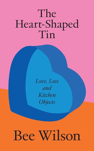 The Heart-Shaped Tin: Love, Loss, and Kitchen Objects