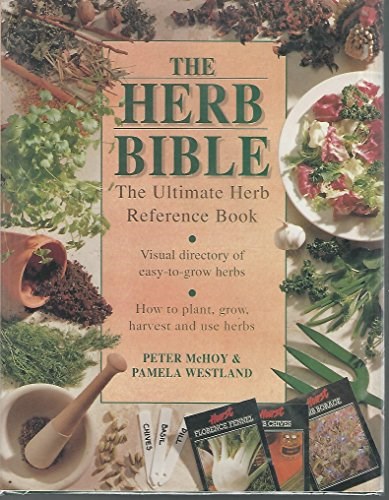 The Herb Bible- The Ultimate Herb Reference Book