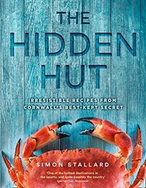 The Hidden Hut: Irresistible Recipes from Cornwall's Best-Kept Secret