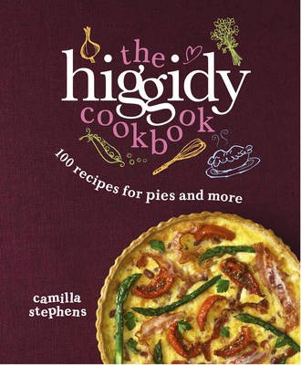The Higgidy Cookbook: 100 Recipes for Pies and More!