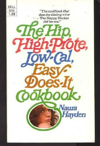 The Hip High-Protein Low-Cal Easy Does It Cookbook