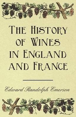 The History of Wines in England and France