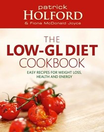The Holford Low-GL Diet Cookbook: Recipes for Weight Loss, Health and Energy