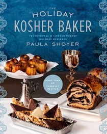 The Holiday Kosher Baker: Traditional & Contemporary Holiday Desserts