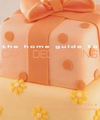The Home Guide to Cake Decorating
