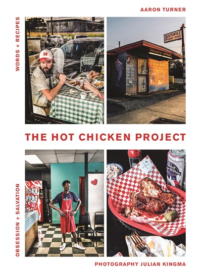 The Hot Chicken Project: Words + Recipes | Obsession + Salvation