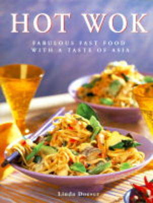 The Hot Wok: Fabulous Fast Food with Asian Flavours