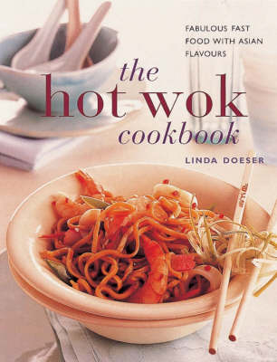 The Hot Wok: Fabulous Fast Food with Asian Flavours