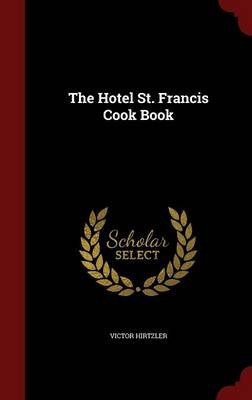 The Hotel St. Francis Cook Book
