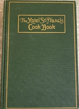 The Hotel St. Francis Cook Book
